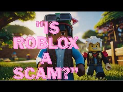 "Is Roblox a Scam?"