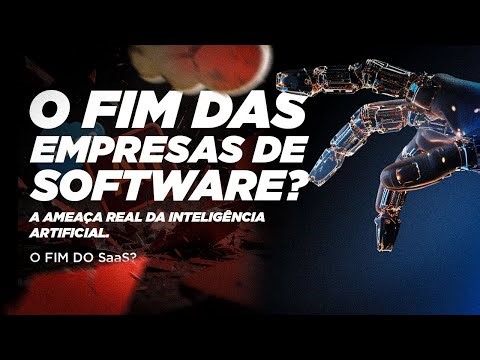O FIM DAS EMPRESAS DE SOFTWARE? A Ameaça Real da Inteligência Artificial