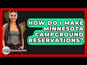 How Do I Make Minnesota Campground Reservations? - The Midwest Guru