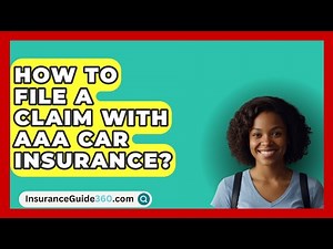 How To File A Claim With AAA Car Insurance? - InsuranceGuide360.com