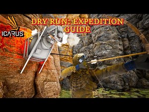 Dry Run: Expedition SOLO RUN GUIDE | ICARUS Gameplay S1Ep05