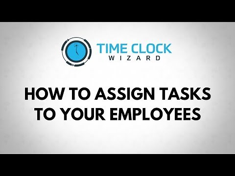 How To Assign Tasks to Employees with Time Clock Wizard