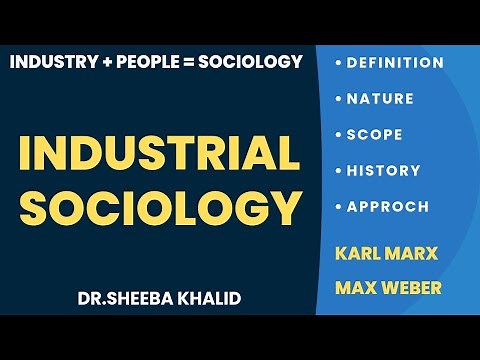 Industrial Sociology: Nature, History, Definition, Scope |