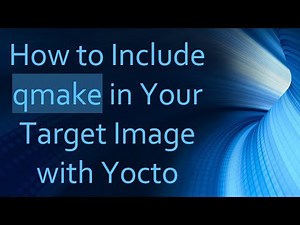 How to Include qmake in Your Target Image with Yocto