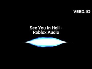 See You In Hell - Roblox Audio