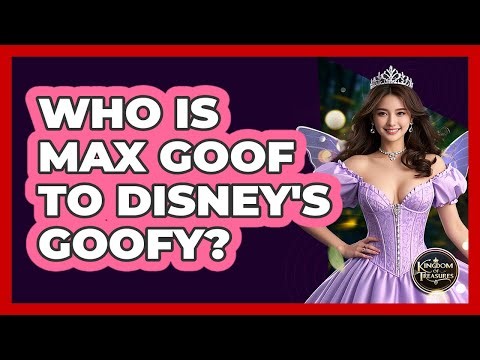 Who Is Max Goof To Disney's Goofy? - Kingdom Of Treasures