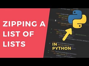 Zipping a list of lists - 1 Minute Python Tutorial