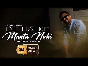 Dil Hai Ke Manta Nahi | Rahul Jain | Unplugged
