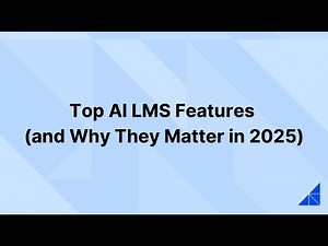 Top AI LMS Features (and Why They Matter in 2025)