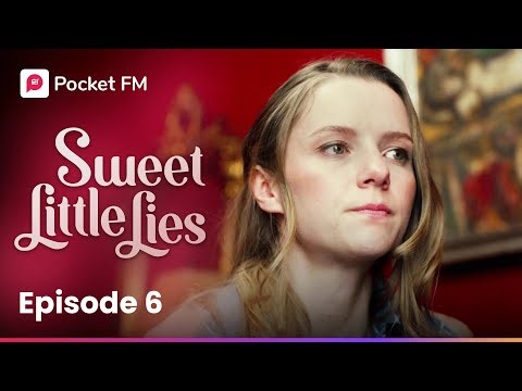 Episode 6 | Sweet Little Lies | Pocket FM