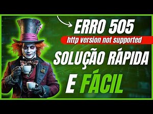 Como corrigir Erro 505 na web?