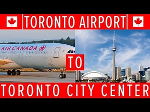 TORONTO AIRPORT TO CITY CENTRE - BUS, TRAIN, TAXI, UBER, LIMO AND RENTAL CAR OPTIONS EXPLAINED