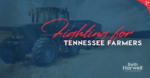 As Governor, I'll fight for Tennessee's farmers. I'm the only candidate with a proven record of cutting taxes and government red tape that hurt our farmers and rural communities! Watch this video to learn more. | Beth Harwell