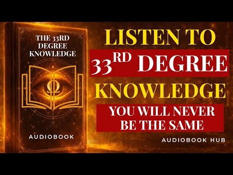 Listen To DEEP 33rd Degree Knowledge For 3 Hours, It Will Change Your Life Forever | Audio Book