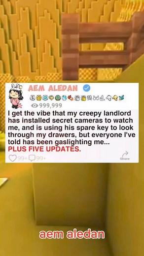 1.3K views | u/Sleepy-and-worried I get the vibe that my creepy landlord has installed secret cameras to watch me, and is using his spare key to look through my drawers, but everyone I've told has been gaslighting me... #reddit #redditstorytime #highlightseveryone #aemaledan #followerseveryone #redditreadings #fbviral #foryoupage #minecraft #usa #fbreels #fbviral Aem Aledan | Aem Aledan | Facebook
