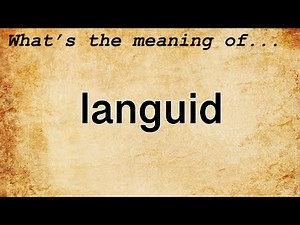 Languid Meaning : Definition of Languid