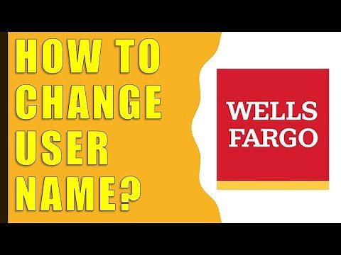 How to Change Username on Wells Fargo Account?