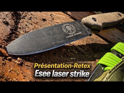 Présentation / Retex ESEE Laser strike : un excellent couteau outdoor - bushcraft