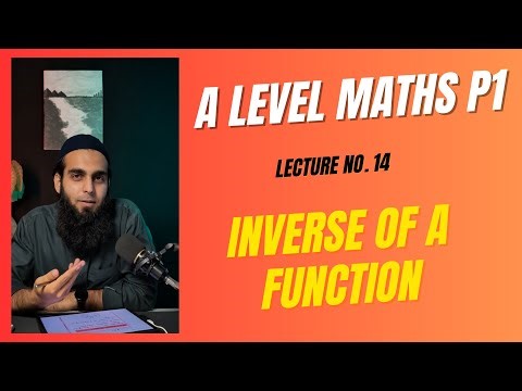 Lecture #14: Inverse of a Function | A Level Maths P1 - Functions | MathswithSK