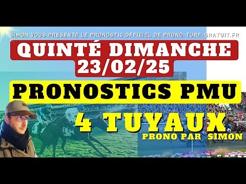 Pronostic Quinté du Dimanche 23/02/2025 : Pronostics PMU, 4 Tuyaux, Bases Solides et Tocard du jour
