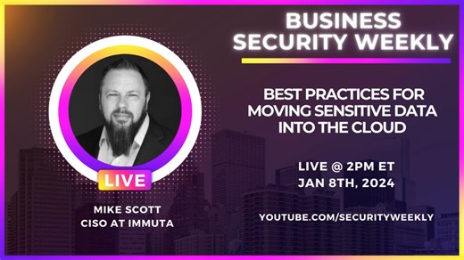 Join us live today at 2pm ET! Best Practices for Moving Sensitive Data into the Cloud – Mike Scott, #CISO at @Immuta – BSW #333 Watch live here: securityweekly.com/live #SecurityWeekly #Cybersecurity #InformationSecurity | Security Weekly | Facebook