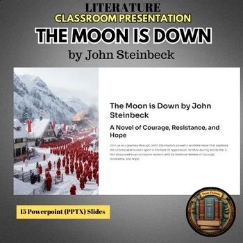 THE MOON IS DOWN by John Steinbeck * ELA Literature Powerpoint Presentation