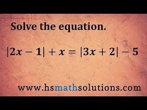 Solving an Absolute Value Equation with Two Absolute Value Expressions (Example)