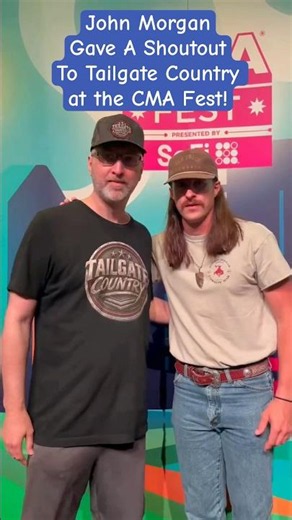 🔥 John Morgan Gave A Shoutout to Tailgate Country at CMA Fest!