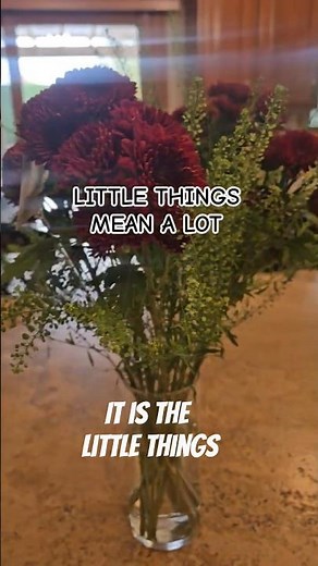 The Little Things That Matter Most In Life