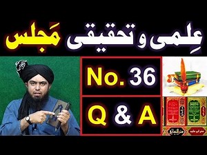 36-ILMI-o-Tahqeeqi MAJLIS (Open Q & A Session) with Engineer Muhammad Ali Mirza Bhai (11-Nov-2018)
