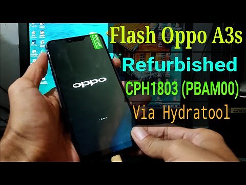 Flash Oppo A3s CPH1803 Refurbished (PBAM00) Via Hydratool
