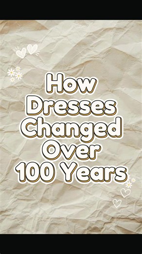 La evolución de los vestidos a lo largo de 100 años
