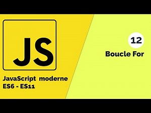 Javascript moderne (ES6 - ES11) #12 Comment faire usage de la boucle For en JS [Tuto fr]