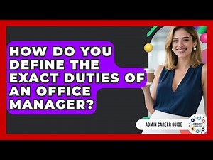 How Do You Define The Exact Duties Of An Office Manager? - Admin Career Guide