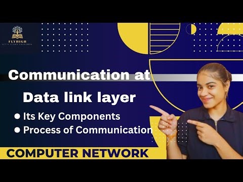 Communication at Data Link Layer| Its key Components: Nodes & Links| It's Process
