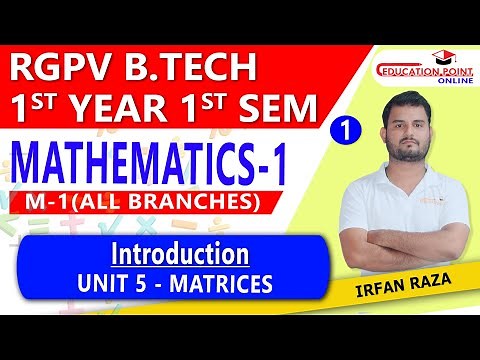 Lec 1| Introduction | Matrices | Mathematics 1 (M-1) RGPV B.Tech 1st Year Engineering Mathematics 1
