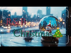 The Christmas Song🎄R&B X'mas2024【R&B 洋楽Playlist】心が落ち着くチルいR&Bプレイリスト