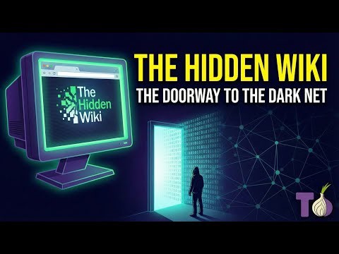 The Hidden Wiki Explained: The Doorway to the Dark Net