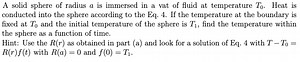 A solid sphere of radius a is immersed in a vat of fluid at tem... | Filo