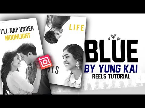 INSHOT EDIT|BLUE BY YUNG KAI REELS VIDEO TUTORIAL