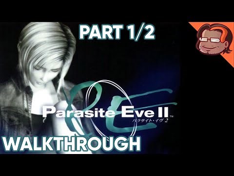 Parasite Eve 2 Walkthrough - [Part 1/2]