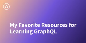 My Favorite Resources for Learning GraphQL