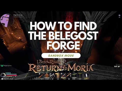 How to Find the Belegost Forge in Sandbox Mode | LOTR: Return to Moria Guide
