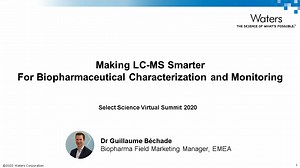 WEBINAR | Making LC-MS Smarter for Biopharmaceutical Characterization and Monitoring - Waters Videos