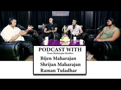 Podcast With Team Maharjan Brothers Bijen Maharajan Shrijan Maharajan and Roman Tuladhar