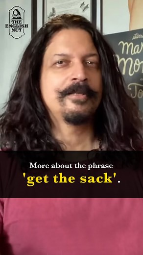 1.4K views · 104 reactions | To get the sack is a slangy expression that means to be fired or dismissed from one’s job. Here’s how you use it a sentence: ‘She got the sack because she was outspoken.’ Or, ‘He got the sack because he did not suck up to the boss.’ Or, ‘Rupesh decided to pull up his socks before he got the sack.’ . . . #instareels #reelitfeelit #reels #reelsinstagram #reelsvideo #learnenglish #english #TenSpeak #TEN | The English Nut | Facebook
