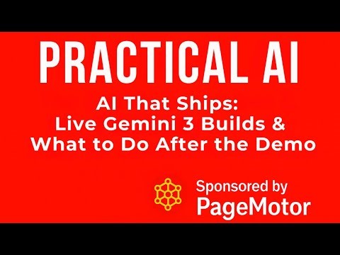 AI That Ships: Live Gemini 3 Builds & What to Do After the Demo