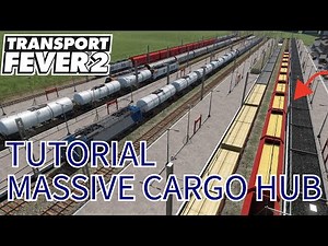 Building a MASSIVE CARGO HUB in Transport Fever 2 | Commentary Tutorial
