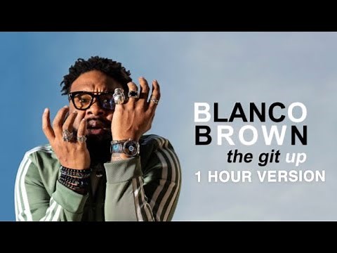 Blanco Brown- The Git Up!: 1 HOUR VERSION