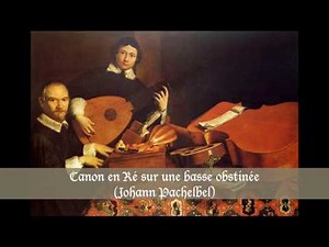 Canon en Ré sur une basse obstinée (Johann Pachelbel)